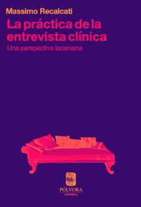 PRACTICA DE LA ENTREVISTA CLINICA. PERSPECTIVA LACANINA