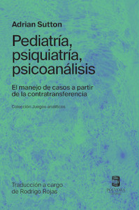 PEDIATRIA, PSIQUIATRIA, PSICOANALISIS. MANEJO DE CASOS A PA