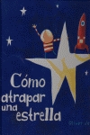 CÓMO ATRAPAR UNA ESTRELLA