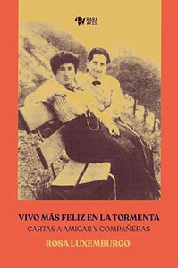 VIVO MAS FELIZ EN LA TORMENTA. CARTAS A AMIGAS Y COMPAÑERAS