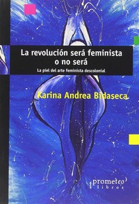 REVOLUCION SERA FEMINISTA O NO SERA, LA