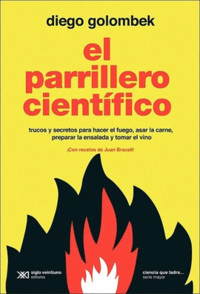 PARRILLERO CIENTIFICO. TRUCOS Y SECRETOS PARA HACER FUEGO