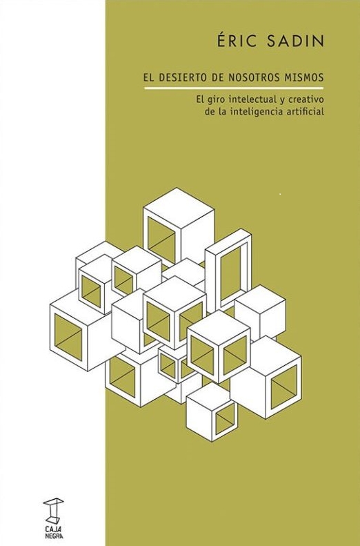 DESIERTO DE NOSOTROS MISMOS. EL GIRO INTELECTUAL Y CREATIVO DE LA INTELIGENCIA ARTIFICIAL