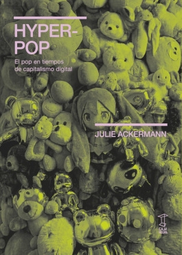HYPER-POP. EL POP EN TIEMPOS DE CAPITALISMO DIGITAL