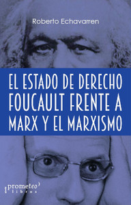 ESTADO DE DERECHO, EL. FOUCAULT FRENTE A MARX Y EL MARXISMO