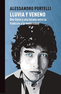 LLUVIA Y VENENO. BOB DYLAN Y UNA BALADA ENTRE TRADICION...