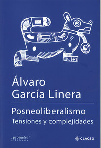 POSNEOLIBERALISMO. TENSIONES Y COMPLEJIDADES