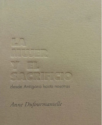 MUJER Y EL SACRIFICI. DESDE ANTIGONA HASTA NOSOTRAS