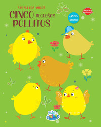 CINCO PEQUEÑOS POLLITOS. MIS NUEVOS AMIGOS