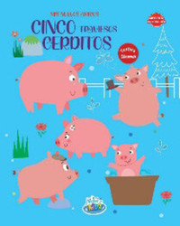 CINCO TRAVIESOS CERDITOS. MIS NUEVOS AMIGOS