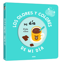 OLORES Y COLORES DE MI DIA. MI LIBRO DE OLORES Y COLORES