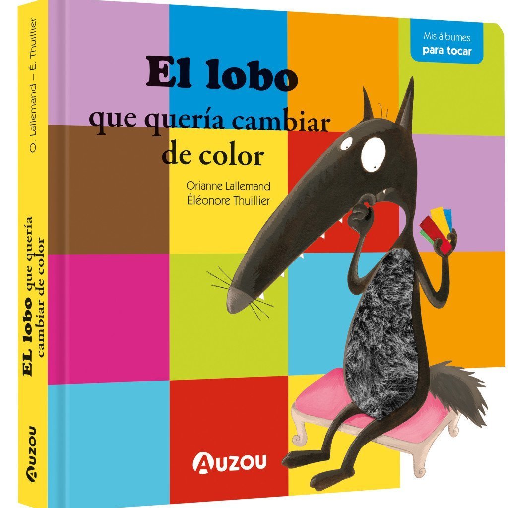 LOBO QUE QUERÍA CAMBIAR DE COLOR. LIBRO CON TEXTURAS