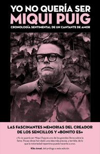 YO NO QUERIA SER MIQUI PUIG. CRONOLOGIA SENTIMENTAL CANTANT