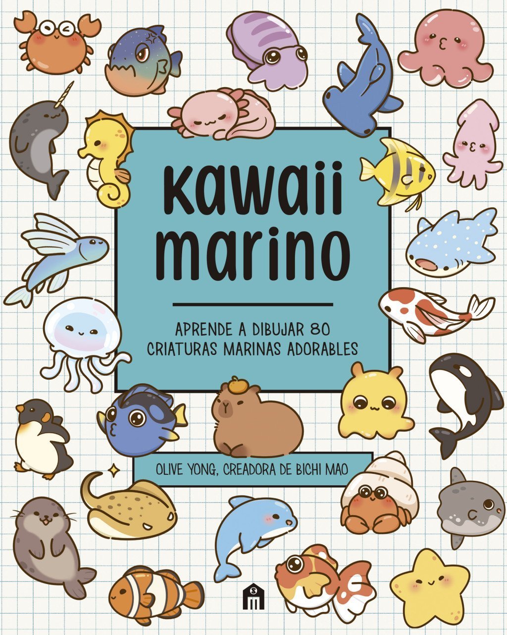 KAWAII MARINO. APRENDE A DIBUJAR 80 CRIATURAS MARINAS ADORABLES