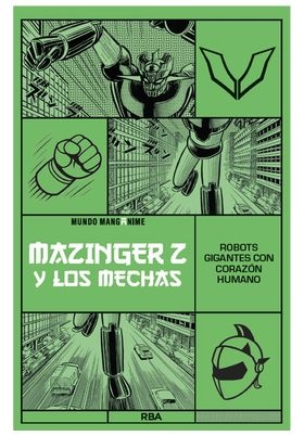 MAZINGUER Z Y LOS MECHAS. ROBOTS GIGANTES CON CORAZON HUMANO