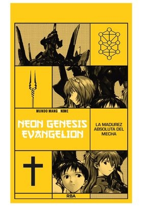 NEON GENESIS EVANGELION. LA MADUREZ ABSOLUTA DEL MECHA