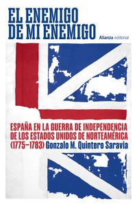 ENEMIGO DE MI ENEMIGO. ESPAÑA EN LA GUERRA DE INDEPENDENCIA