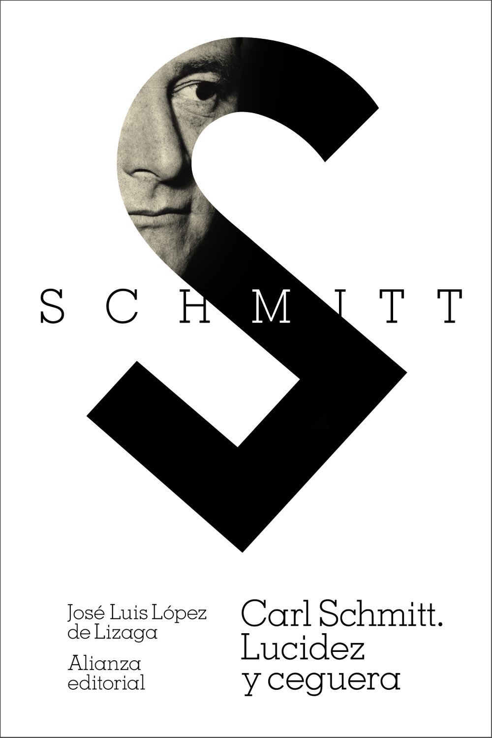 CARL SCHMITT. LUCIDEZ Y CEGUERA