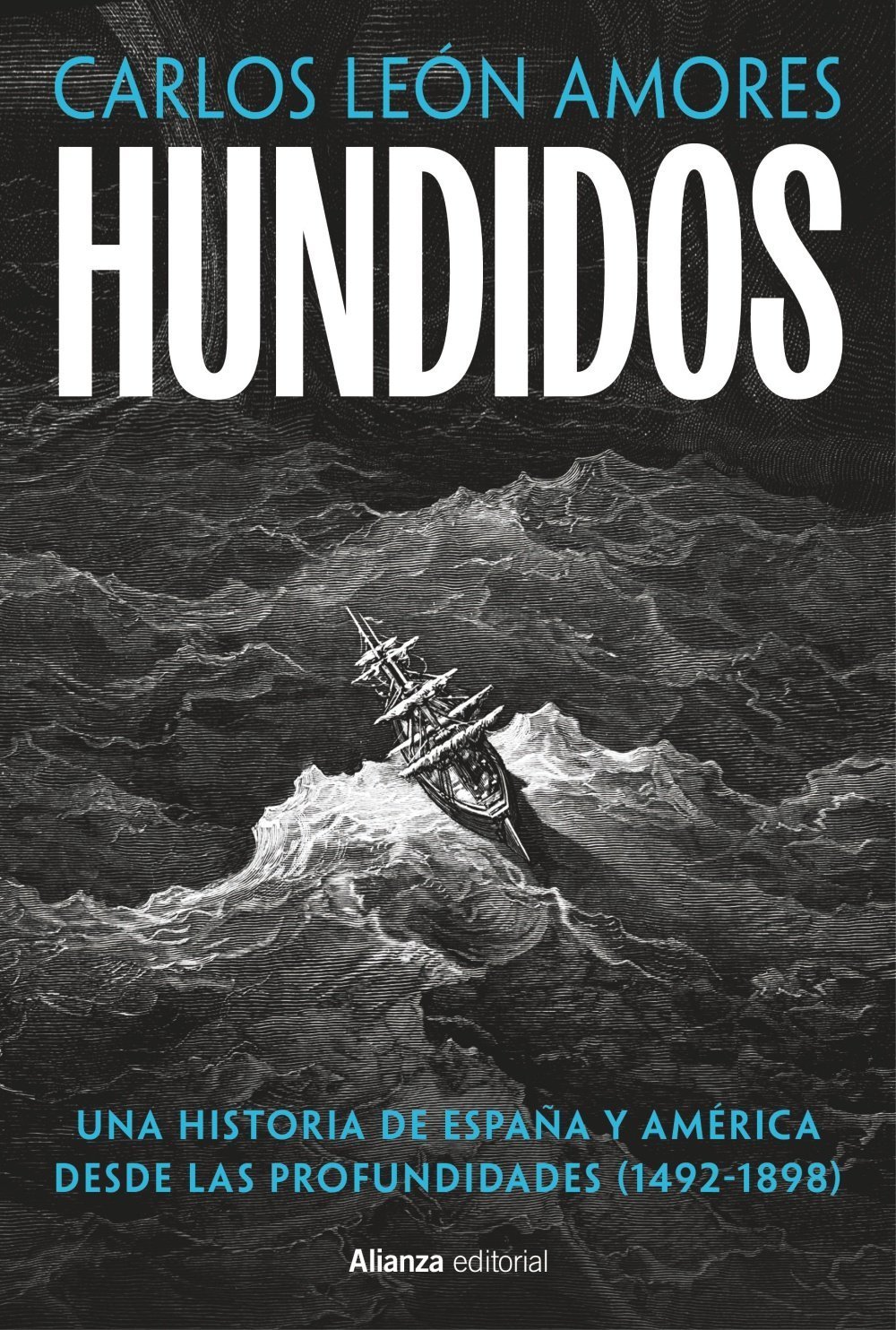 HUNDIDOS. UNA HISTORIA DE ESPAÑA Y AMÉRICA DESDE LAS PROFUNDIDADES (1492-1898)