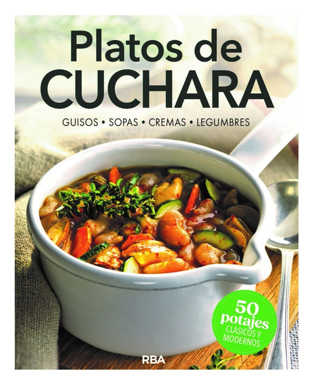 PLATOS DE CUCHARA. GUISOS, SOPAS, CREMAS, LEGUMBRES