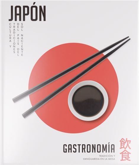 JAPON. GASTRONOMIA. TRADICION Y VANGUARDIA EN LA MESA