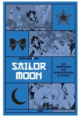 SAILOR MOON. LAS GUERRERAS QUE REINVENTARON EL SHOJO
