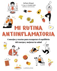 MI RUTINA ANTIINFLAMATORIA. CONSEJOS Y RECETAS PARA RECUPER