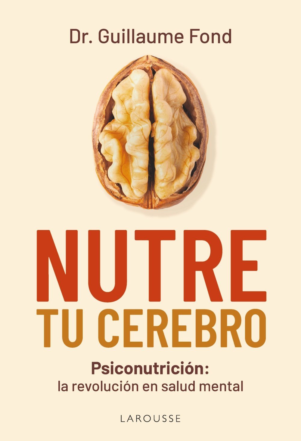 NUTRE TU CEREBRO. PSICONUTRICIÓN: LA REVOLUCIÓN EN SALUD MENTAL