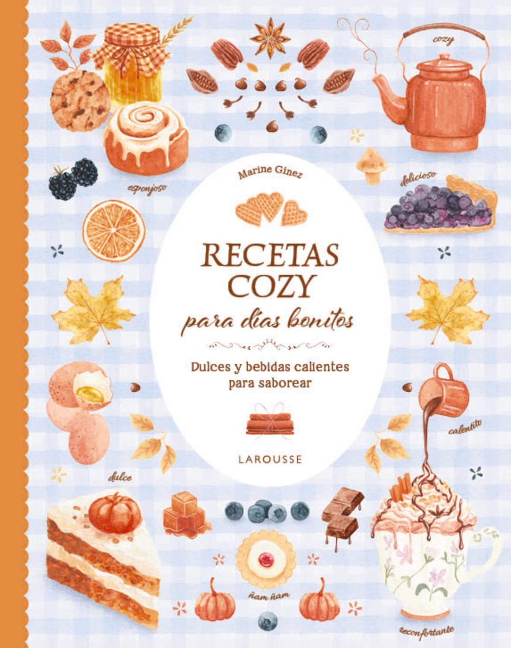 RECETAS COZY PARA DÍAS BONITOS. DULCES Y BEBIDAS CALIENTES PARA SABOREAR