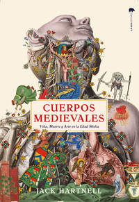 CUERPOS MEDIEVALES. VIDA, MUERTE Y ARTE EN LA EDAD MEDIA
