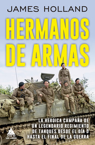 HERMANOS DE ARMAS. HEROICA CAMPAÑA DE UN LEGENDARIO REGIMIE