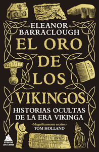 ORO DE LOS VIKINGOS. HISTORIAS OCULTAS DE LA ERA VIKINGA
