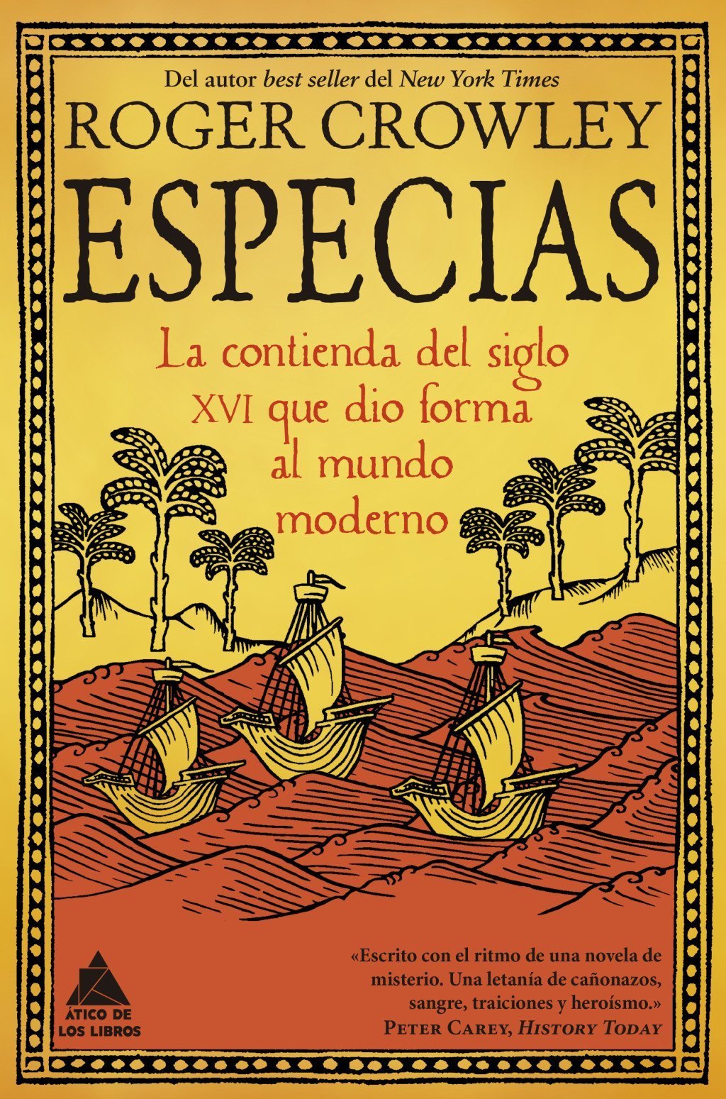 ESPECIAS. CONTIENDA DEL SIGLO XVI QUE DIO FORMA AL MUNDO MODERNO (NE)