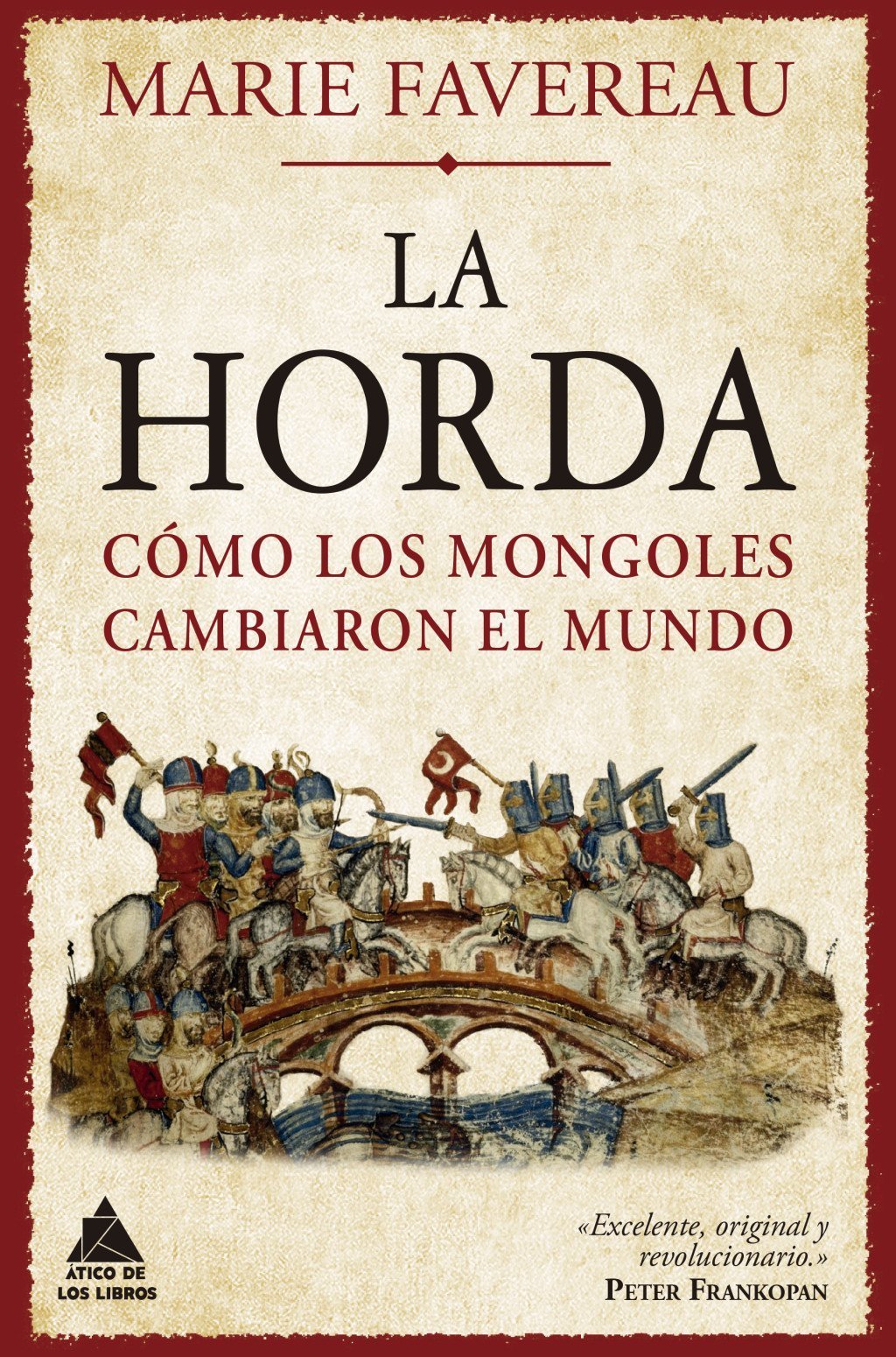 HORDA, LA. COMO LOS MONGOLES CAMBIARON EL MUNDO (R)