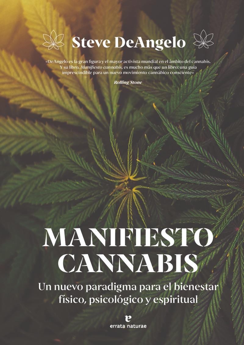 MANIFIESTO CANNABIS. UN NUEVO PARADIGMA PARA EL BIENESTAR FISICO, PSICOLOGICO Y ESPIRITUAL