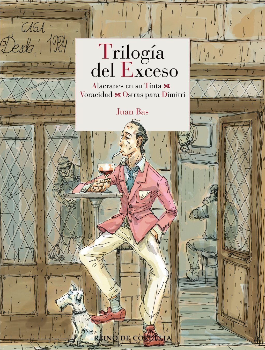 TRILOGÍA DEL EXCESO. ALACRANES EN SU TINTA - VORACIDAD - OSTRAS PARA DIMITRI
