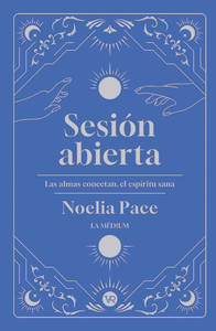 SESION ABIERTA. LAS ALMAS CONECTAN , EL ESPIRITU SANA