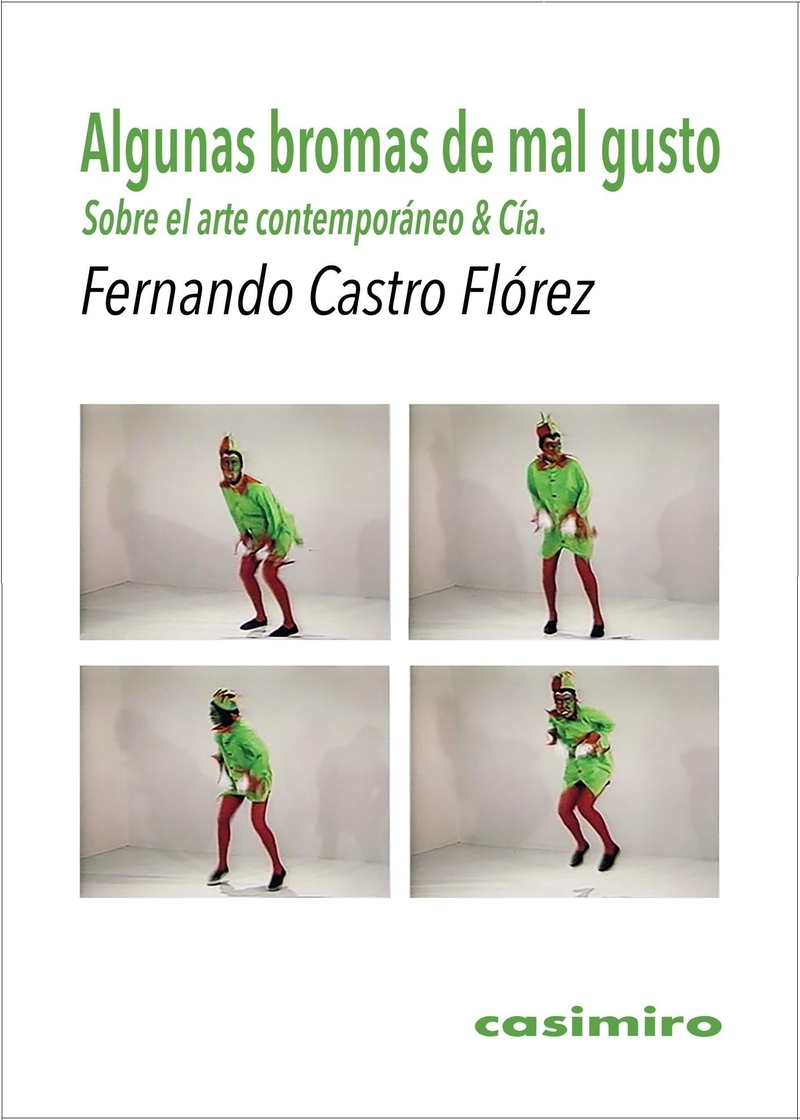 ALGUNAS BROMAS DE MAL GUSTO. SOBRE EL ARTE CONTEMPORÁNEO & CÍA.