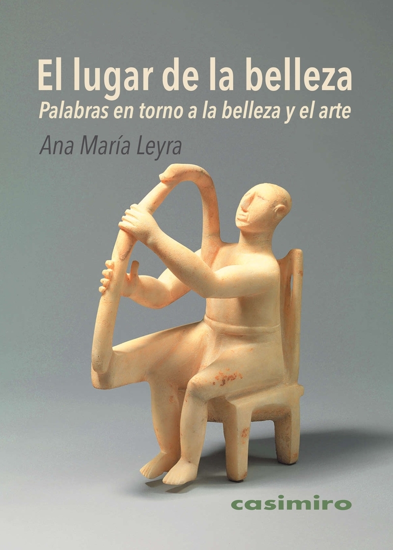LUGAR DE LA BELLEZA, EL. PALABRAS EN TORNO A LA BELLEZA Y EL ARTE