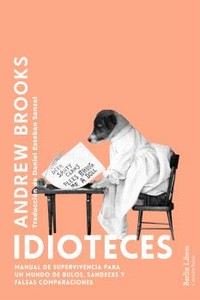 IDIOTECES. MANUAL DE SUPERVIVIENCIA PARA UN MUNDO DE BULOS,