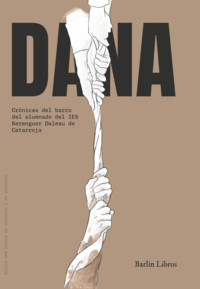 DANA. CRONICAS BARRO ALUMNADO IES BERENGUER DALMAU CATARROJ