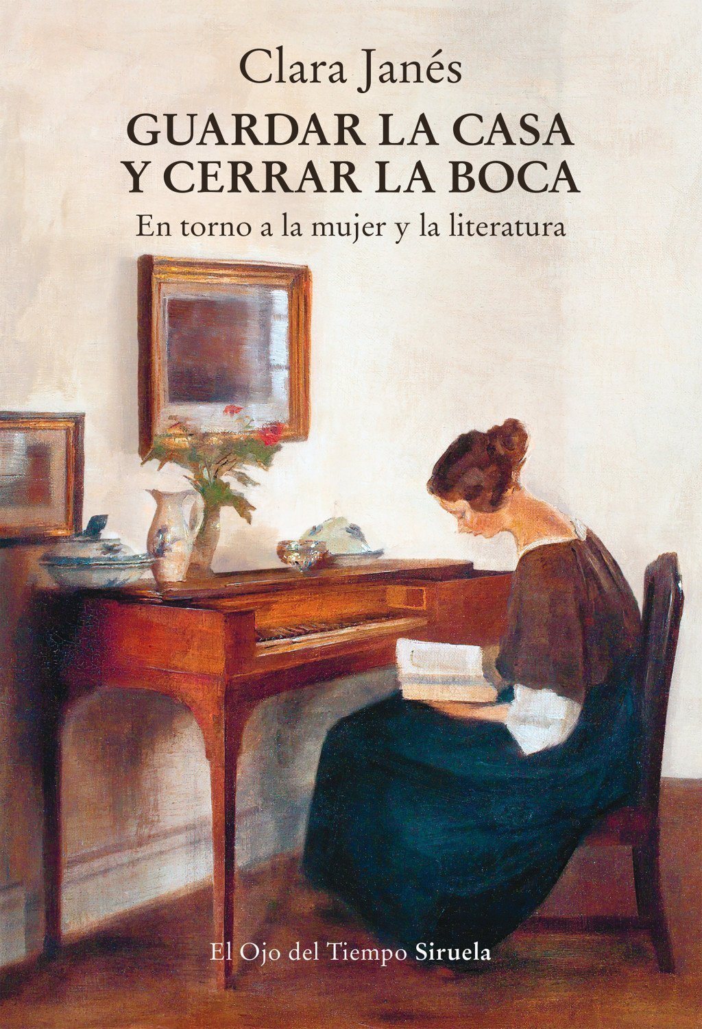 GUARDAR LA CASA Y CERRAR LA BOCA. EN TORNO A LA MUJER Y LA LITERATURA
