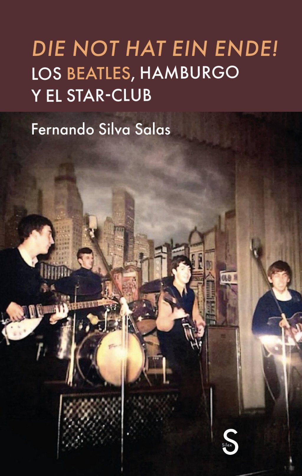 DIE NOT HAT EIN ENDE! LOS BEATLES, HAMBURGO Y EL STAR-CLUB