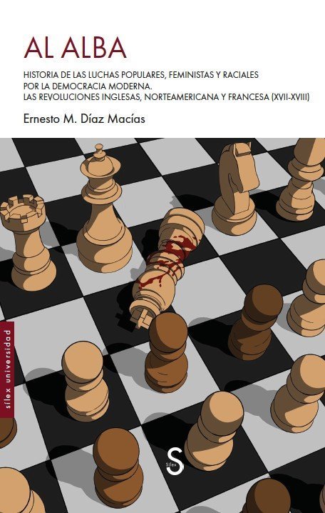AL ALBA. HISTORIA DE LAS LUCHAS POPULARES, FEMINISTA Y RACIALES POR LA DEMOCRACIA MODERNA