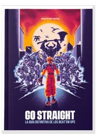 GO STRAIGHT. GUIA DEFINITIVA DE LOS BEAT EM UPS