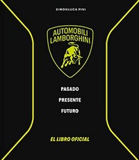 LAMBORGHINI PASADO PRESENTE FUTURO. LIBRO OFICIAL