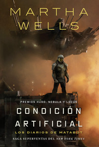 CONDICION ARTIFICIAL. DIARIOS DE MATABOT, 2
