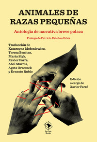 ANIMALES DE RAZAS PEQUEÑAS. ANTOLOGIA DE NARRATIVA BREVE PO