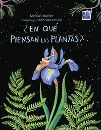 EN QUE PIENSAN LAS PLANTAS?