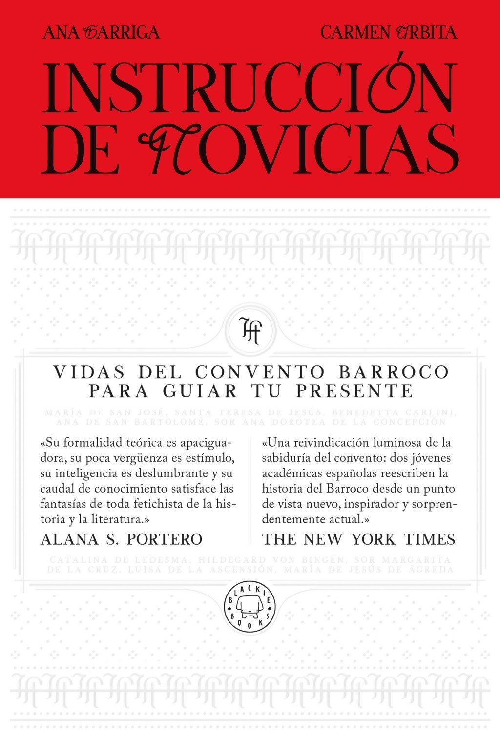 INSTRUCCION DE NOVICIAS. VIDAS DEL CONVENTO BARROCO PARA GUIAR TU PRESENTE